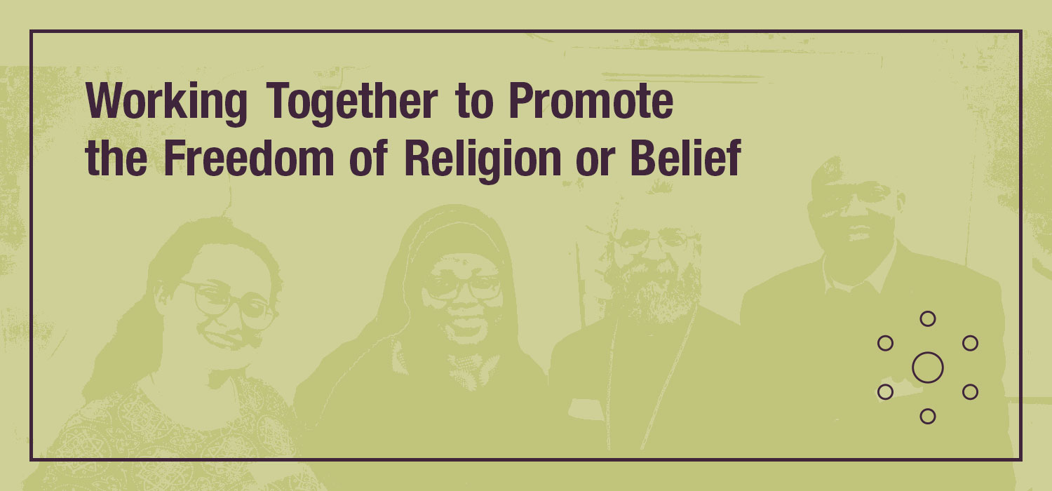 Working together to promote the Freedom of Religion or Belief